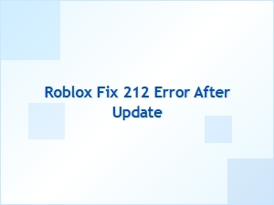 How to Fix Roblox Error 212 After an Update