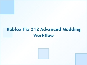 Roblox 212 Advanced Modding Workflow Fix