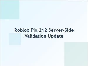 Roblox 212 Server-Side Validation Fix